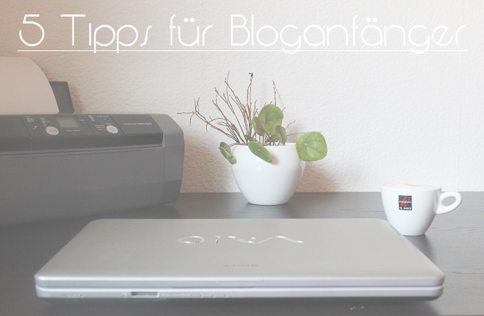 5 Tipps für Bloganfänger
